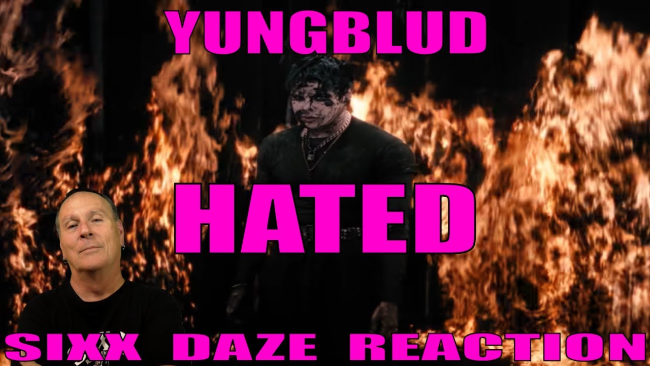 YungBlud: Hated Sixx Daze Reaction 