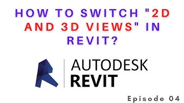 How to Switch 2D and 3D Views in Revit ? | Revit tools 04 | Civil Engineering | For Design Beginners