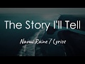 The story ill tell  maverick city music feat naomi raine lyrics