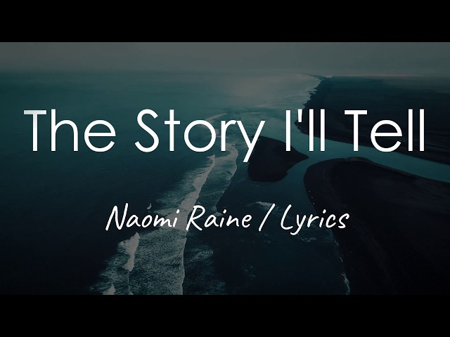 The Story I'll Tell - Maverick City Music feat. Naomi Raine (Lyrics) class=