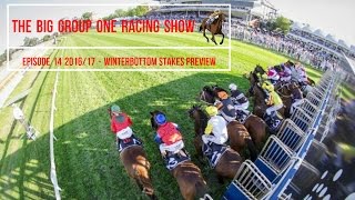 Winterbottom Stakes Preview - The Big Group One Racing Show 201617 - Episode 14