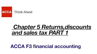 Chapter 5 Returns,discounts and sales tax PART 1 F3 financial accounting ACCA