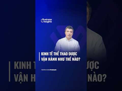 Kinh tế thể thao được vận hành như thế nào? | Business Insights #76