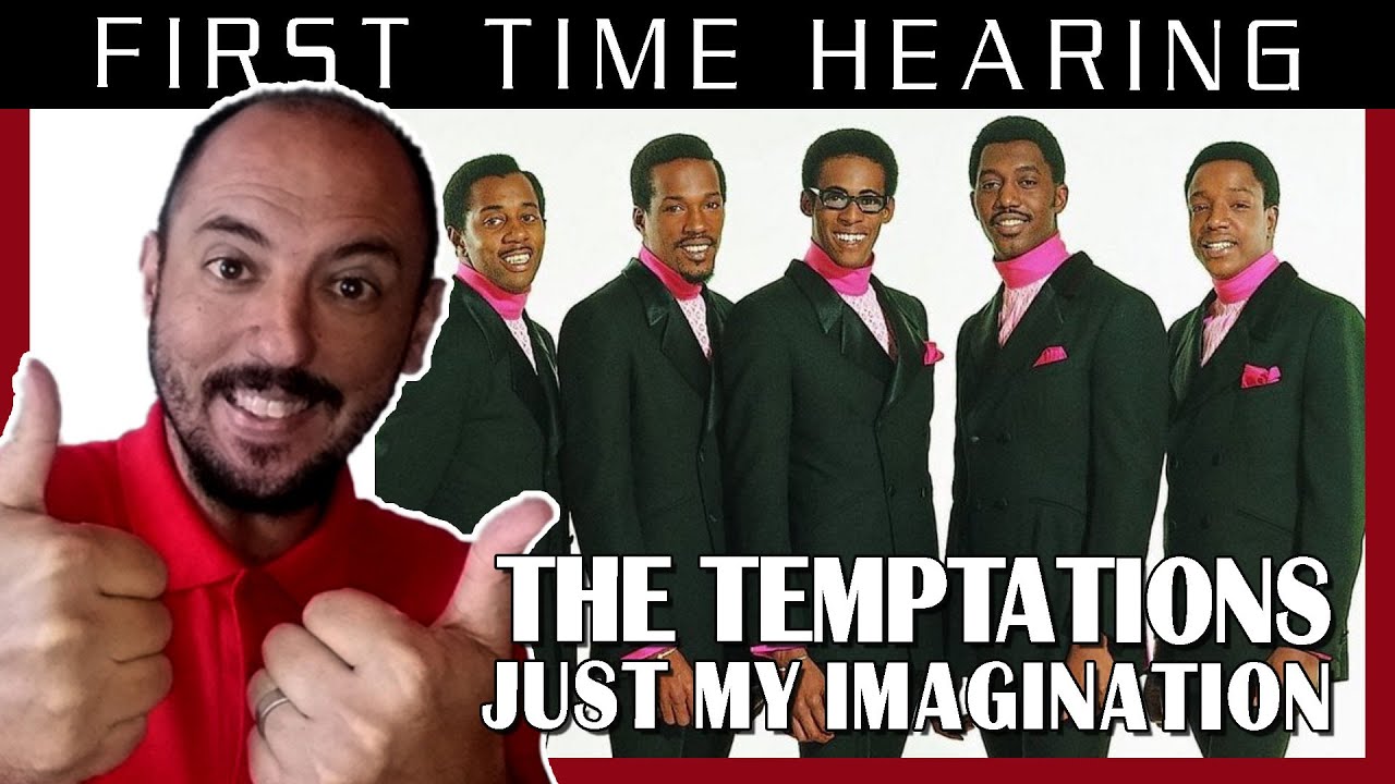 FIRST TIME HEARING THE TEMPTATIONS JUST MY IMAGINATION REACTION YouTube