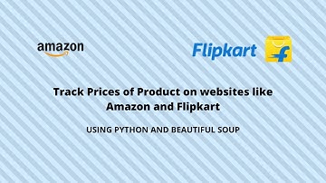 Track Product Price of Amazon or Flipkart using BeautifulSoup and Python