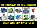 Top 10 machines for small business with low investment