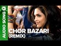 CHOR BAZARI - Remix Song - Love Aaj Kal | Saif Ali Khan & Deepika Padukone