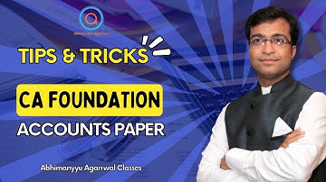 TIPS & TRICKS for CA Foundation Accounts Exam