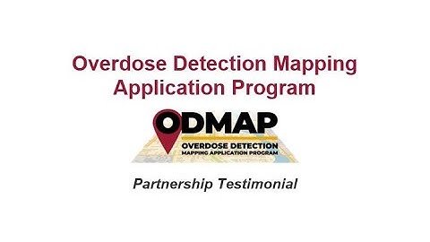 Overdose Detection Mapping Application Program - Partnership Testimonial