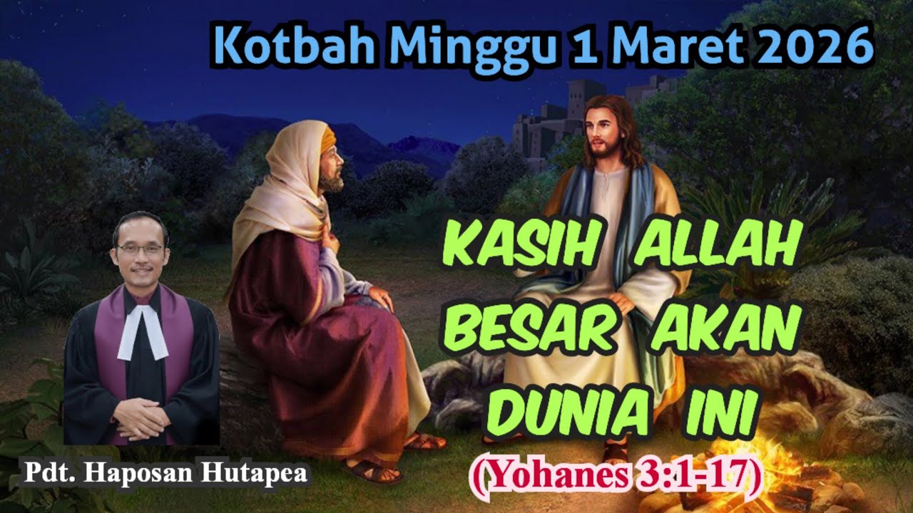 Kotbah Minggu 1 Maret 2026, Yohanes 3:1-17 @haposanhutapea 