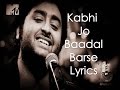 Kabhi Jo Badal Barse Lyrics  Arijit Singh (Jackpot)