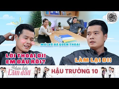 Muôn Kiểu Làm Dâu | Hậu trường 10: Khương Dừa xí hổ vì liên tục quên thoại ngay ngày đầu bấm máy