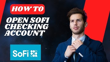 How to open SoFi checking account I S M TECH