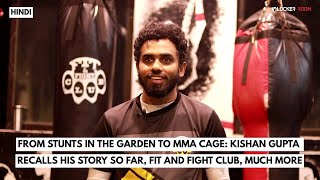 LockerRoom Talk: Stunts in Garden to MMA: Kishan Gupta details his story, Fit and Fight Club, more