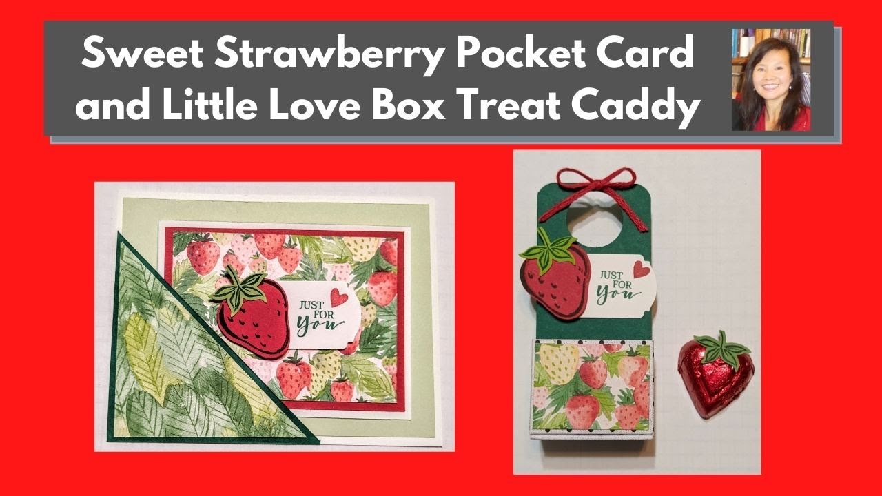 Stampin’ Up! Sweet Strawberry Pocket Card and Little Love Boxes Treat ...