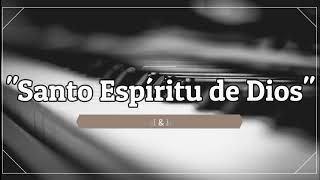 Video thumbnail of "Santo Espíritu de Dios (Letra) - Pavel y Ismir Muñoz"