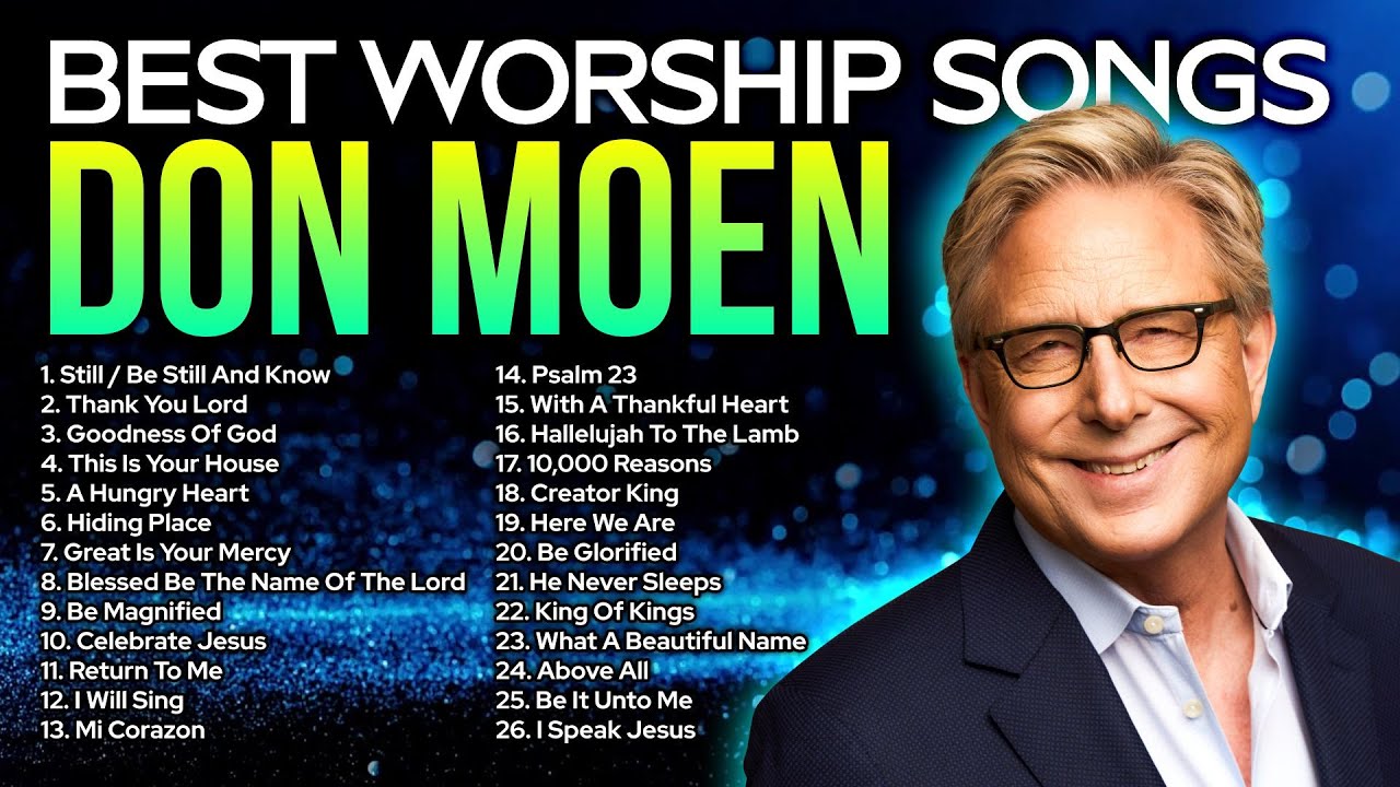 Popular Don Moen Songs | Best Worship Songs 2023, Don Moen Praise Songs ...