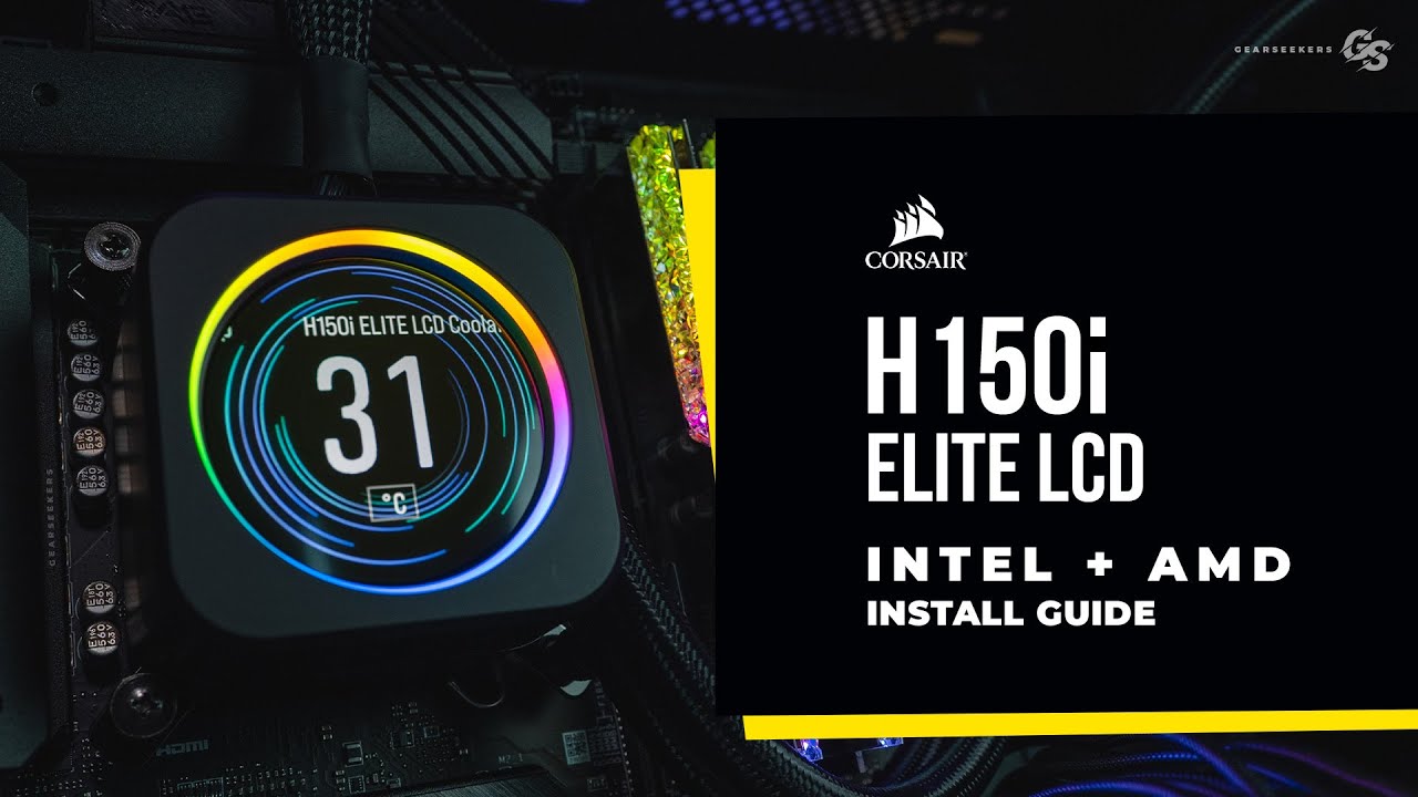 HOW TO Install Corsair H150i Elite LCD on AMD and Intel - YouTube