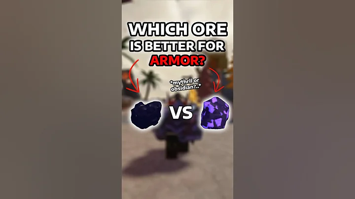 WHICH ORE IS BETTER FOR ARMOR IN THE FORGE? (Obsidian or Mythril?)