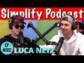 Luca Netz | Simplify Podcast w/ Scott Hilse #102