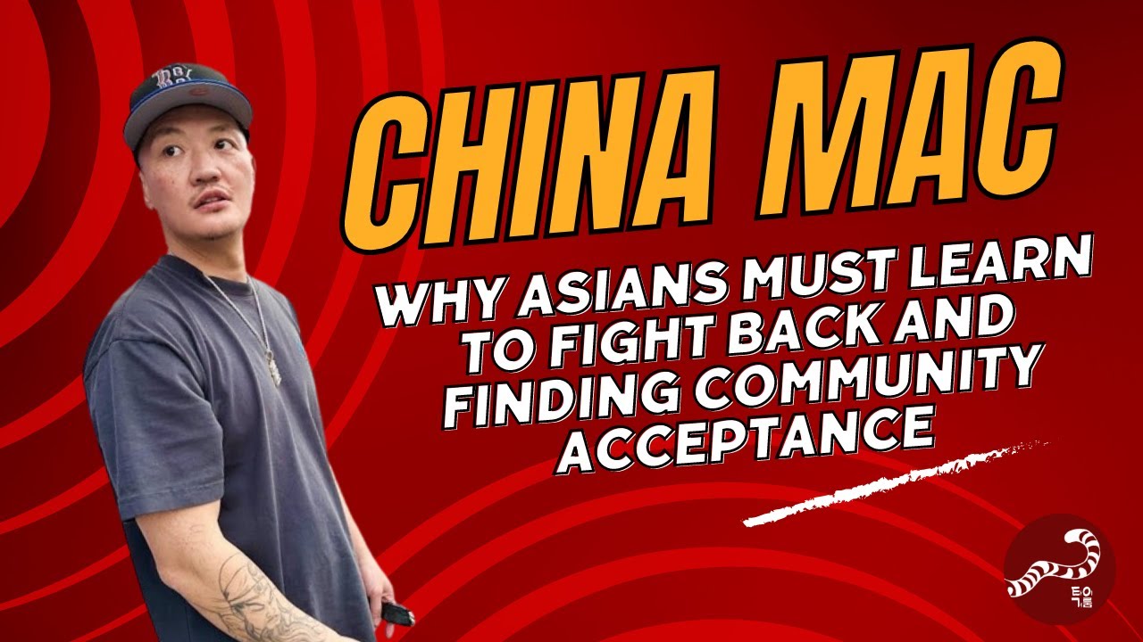 China Mac on AntiAsian Hate, Why Asians Must Learn to Fight Back, and