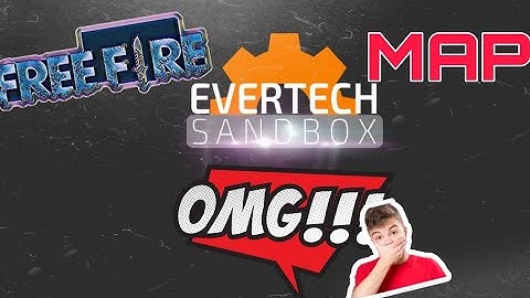 OOO!!! FREE FIRE MAPS IN EVERTECH SANDBOX REUPLOADED