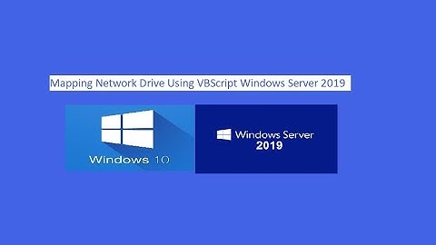 Map Network Drive using VBScript Windows Server 2019