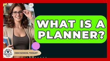 What Is A Planner? - High School Toolkit