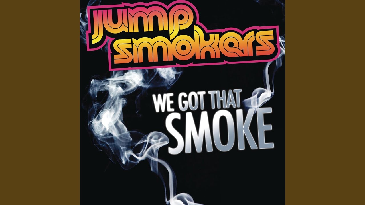 We Got That Smoke - YouTube