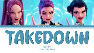 Huntr/x - 'TAKEDOWN' (Color Coded Lyrics Han/Rom/Vostfr)
