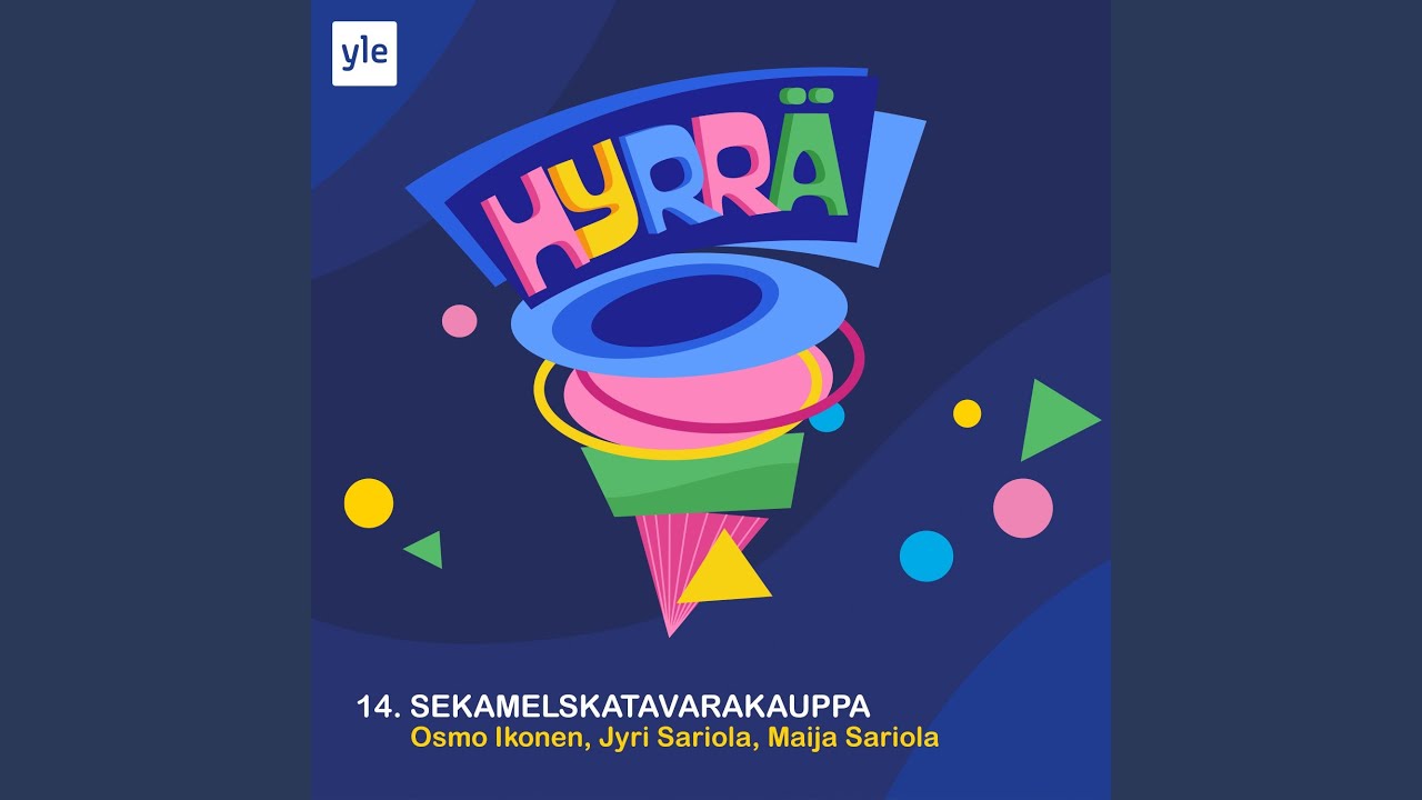 Sekamelskatavarakauppa (feat. Maija Sariola, Osmo Ikonen, Jyri Sariola)