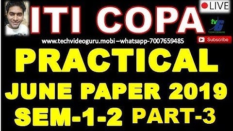 ITI COPA PRACTICAL PAPER SOLUTION LIVE WITH GUESS PAPER JUNE  2019 PART 3 JARUR DEKHE 3