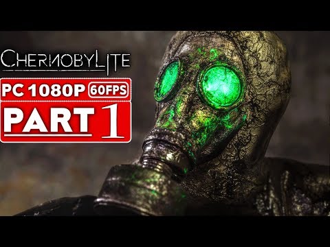 CHERNOBYLITE Gameplay Walkthrough Part 1 [1080p HD 60FPS PC] - No Commentary