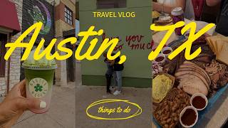 Austin Texas Vlog / What To Do In Austin / Travel Vlog