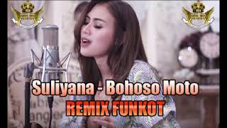 Suliyana - Bohoso Moto REMIX FUNKOT