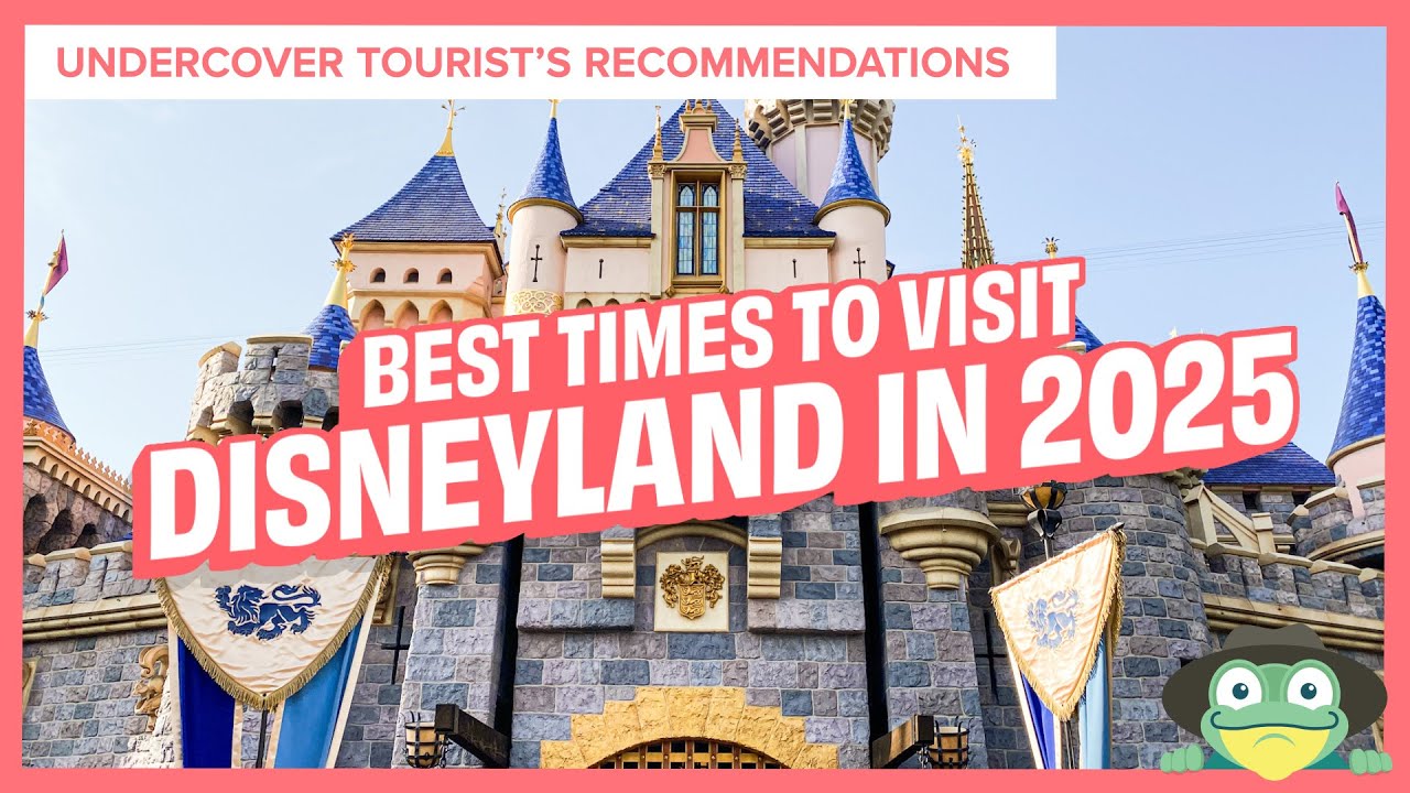 The BEST Times to Visit Disneyland in 2025 - - YouTube
