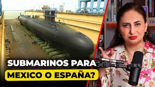 Submarinos para México o de España ¡La Nueva Carrera Armamentista | TheLatinMommy