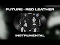 Future, J. Cole - Red Leather (INSTRUMENTAL)