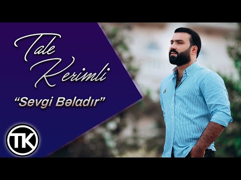 Tale Kerimli - Sevgi Beladir (Official Video)