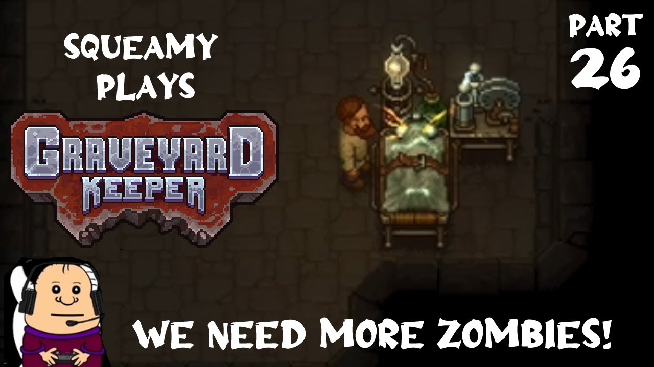 Makin' Zombies - Graveyard Keeper - Part 26 - YouTube