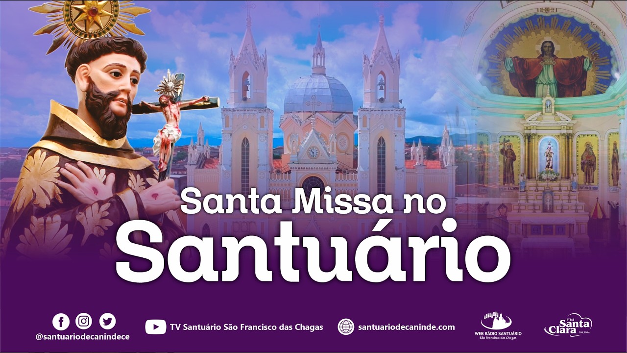 SANTA MISSA NO SANTUÁRIO DE SÃO FRANCISCO DAS CHAGAS - CANINDÉ/CE - (07/03/26)