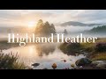 🌿 Highland Heather — Cinematic Piano Peace & Reflection  | Soulful Healing Soundscape Scottish Moors