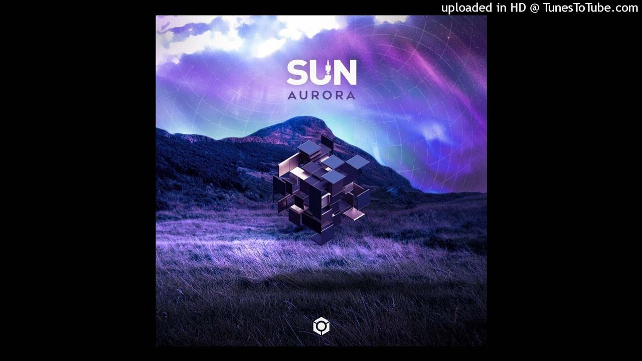 SUN (GR) - Aurora (Original Mix) adlı videoyu YouTube'da izle SUN (GR) - Aurora (Original Mix) adlı videoyu YouTube'da izle