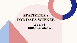 Statistics 1 | Week 6 EMQ | IIT Madras BS Degree | Data Science