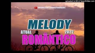 SET MELODY ROMÂNTICO ATUAL (OUTUBRO 2022) #JONASPRODUÇÕES