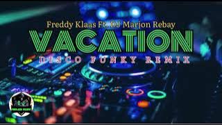 VACATION [ DJ MARJON REBAY ] DISCO FUNKY REMIX