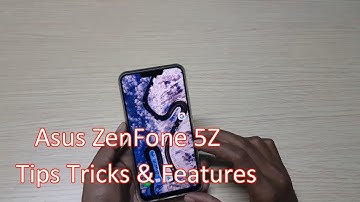 Asus ZenFone 5Z Tips, Tricks, Hidden features