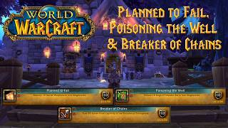 Planned to Fail, Poisoning the Well & Breaker of Chains Achievements | World Of Warcraft
