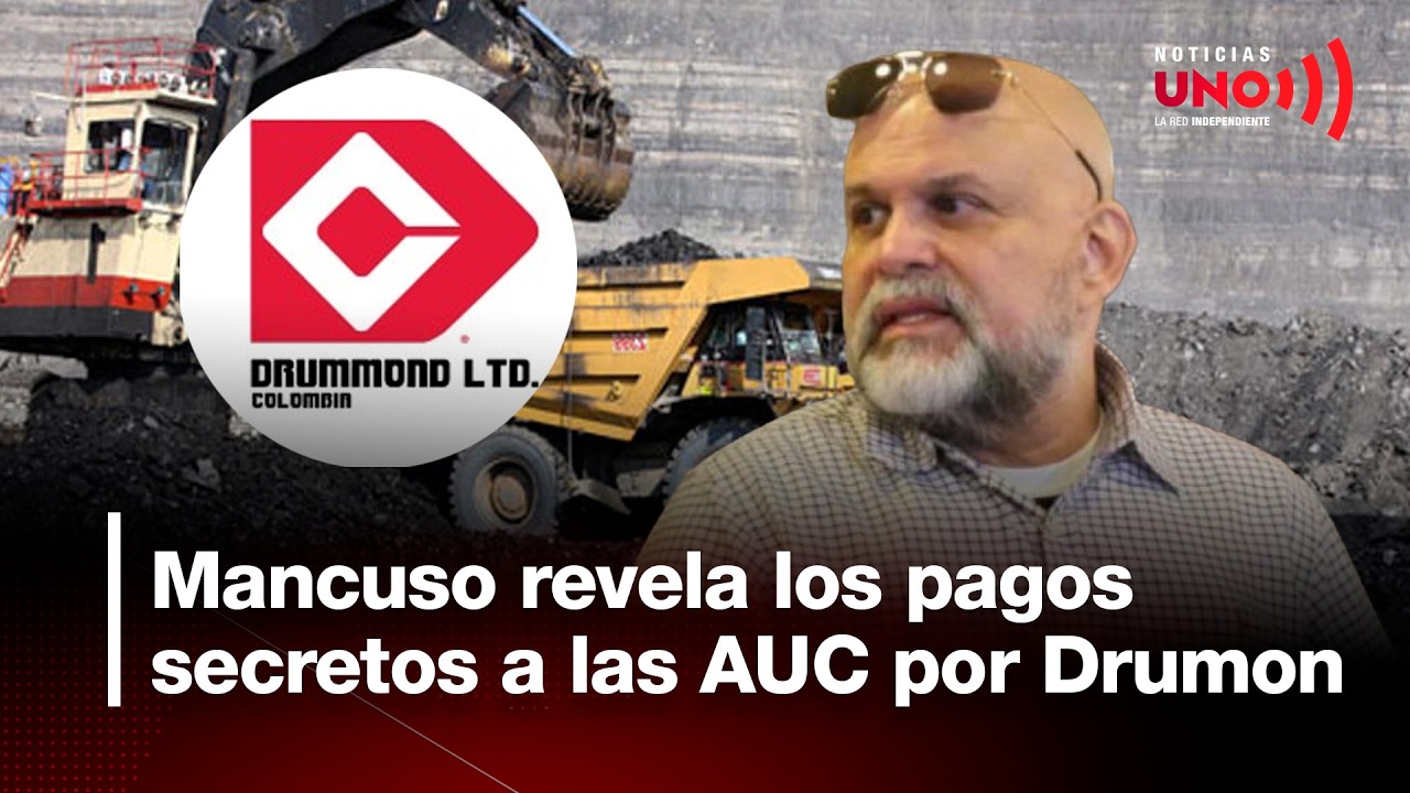 Salvatore Mancuso revela el vínculo entre Drummond y los paramilitares | Noticias UNO