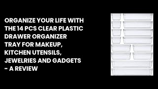 Organize Your Life with the 14 PCS Clear Plastic Drawer Organizer Tray for Makeup, Kitchen Utensils,
